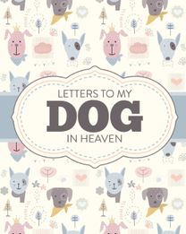 Letters to My Dog in Heaven