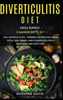 Diverticulitis Diet: Mega Bundle - 3 Man