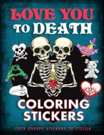 Love You to Death Coloring Stickers Love You to Death Coloring Stickers