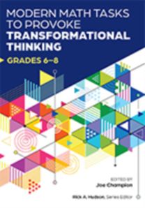 Modern Math Tasks to Provoke Transformational Thinking, Grades 6-8 Modern Math Tasks to Provoke Transformational Thinking, Grades 6-8