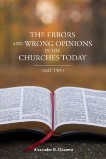 Errors and Wrong Opinions in the Churches Today