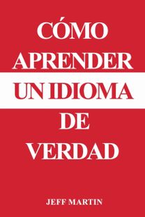 Como Aprender Un Idioma De Verdad