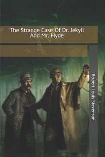 The Strange Case of Dr. Jekyll and Mr. Hyde The Strange Case of Dr. Jekyll and Mr. Hyde