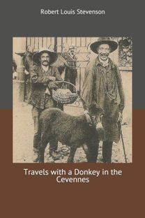 Travels with a Donkey in the Cevennes Travels with a Donkey in the Cevennes
