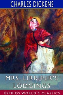 Mrs. Lirriper's Lodgings (Esprios Classics) Mrs. Lirriper's Lodgings (Esprios Classics)