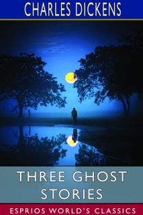 Three Ghost Stories (Esprios Classics) Three Ghost Stories (Esprios Classics)
