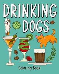 Drinking Dog Coloring Book