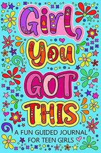 Girl You Got this a Fun Guided Journal for Teen Girls