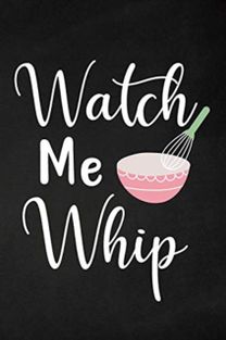 Watch Me Whip