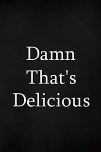 Damn that's Delicious