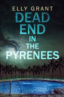 Dead End in the Pyrenees (Death in the Pyrenees Book 4) Dead End in the Pyrenees (Death in the Pyrenees Book 4)