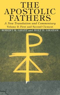 Apostolic Fathers, a New Translation and Commentary, Volume Ii Apostolic Fathers, a New Translation and Commentary, Volume Ii