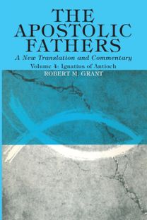 Apostolic Fathers, a New Translation and Commentary, Volume Iv Apostolic Fathers, a New Translation and Commentary, Volume Iv