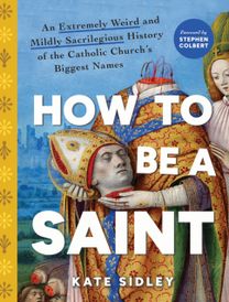 How to Be a Saint