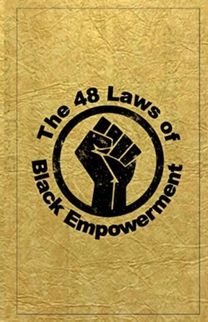 48 Laws of Black Empowerment 48 Laws of Black Empowerment
