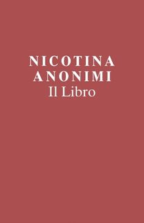 Nicotina Anonimi Il Libro (Italian Edition) Nicotina Anonimi Il Libro (Italian Edition)