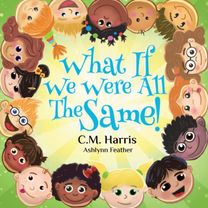 What if We were All the Same! What if We were All the Same!