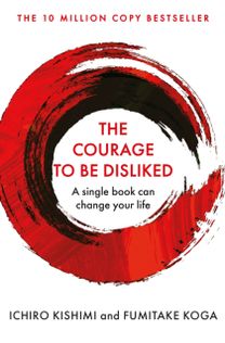 Courage to be Disliked
