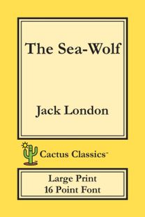Sea-Wolf (Cactus Classics Large Print)