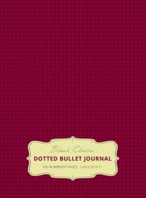 Large 8.5 X 11 Dotted Bullet Journal (Red Wine #20) Hardcover - 245 Numbered Pages