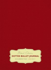 Large 8.5 X 11 Dotted Bullet Journal (Burgundy #4) Hardcover - 245 Numbered Pages
