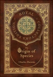 Origin of Species (Royal Collector's Edition) (Annotated) (Case Laminate Hardcover with Jacket)