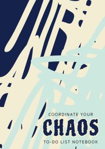 Coordinate Your Chaos - To-Do List Notebook