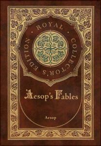 Aesop's Fables (Royal Collector's Edition) (Case Laminate Hardcover with Jacket)