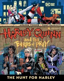 Harley Quinn and the Birds of Prey: the Hunt for Harley