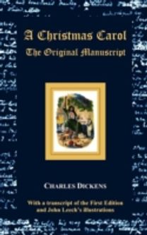 A Christmas Carol - the Original Manuscript - with Original Illustrations