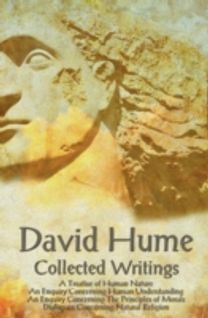 David Hume - Collected Writings (Complete and Unabridged), a Treatise of Human Nature, an Enquiry Concerning Human Understanding, an Enquiry Concerning the Principles of Morals and Dialogues Concerning Natural Religion