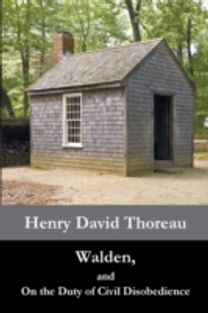 Walden, and on the Duty of Civil Disobedience