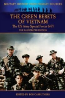 Green Berets of Vietnam - the u.s. Army Special Forces 61-71 - the Illustrated Edition