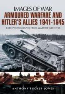 Armoured Warfare and Hitler's Allies 1941-1945