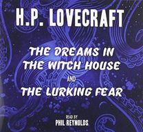 Dreams in the Witch House & the Lurking Fear