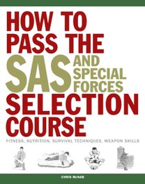 How to Pass the Sas and Special Forces Selection Course