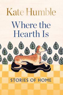Where the Hearth Is: Stories of Home