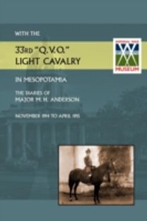 With the 33rd "Q.V.O." Light Cavalry in Mesopotamia