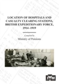 Location of Hospitals and Casualty Clearing Stations, Bef 1914-1919. Location of Hospitals and Casualty Clearing Stations, Bef 1914-1919.