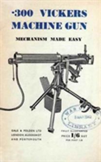 .300 Vickers Machine Gun Mechanism Made Easy .300 Vickers Machine Gun Mechanism Made Easy