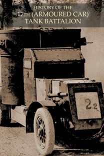 HISTORY OF THE 17th (ARMOURED CAR) TANK BATTALION DURING BATTLE OF 1918 HISTORY OF THE 17th (ARMOURED CAR) TANK BATTALION DURING BATTLE OF 1918
