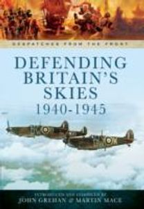 Defending Britain's Skies 1940-1945 Defending Britain's Skies 1940-1945
