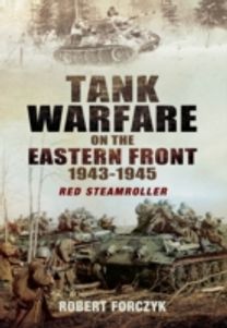 Tank Warfare on the Eastern Front 1943-1945