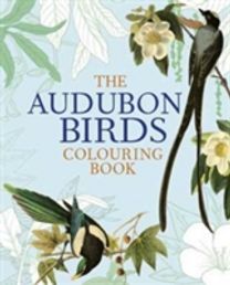 The Audubon Birds Colouring Book
