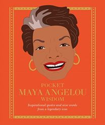 Pocket Maya Angelou Wisdom Pocket Maya Angelou Wisdom