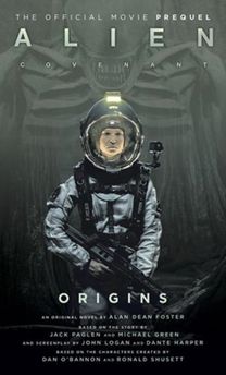 Alien: Covenant 2 - the Official Prequel to the Blockbuster Film