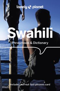Lonely Planet Swahili Phrasebook & Dictionary Lonely Planet Swahili Phrasebook & Dictionary