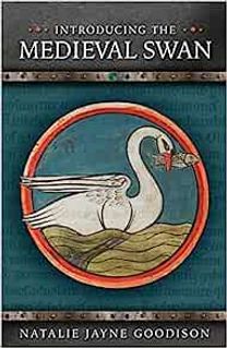 Introducing the Medieval Swan Introducing the Medieval Swan