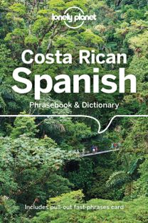 Lonely Planet Costa Rican Spanish Phrasebook & Dictionary Lonely Planet Costa Rican Spanish Phrasebook & Dictionary