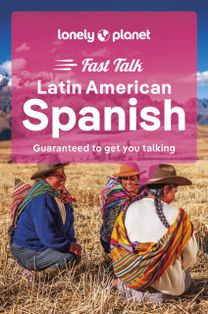 Lonely Planet Fast Talk Latin American Spanish Lonely Planet Fast Talk Latin American Spanish